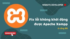 Fix Lỗi Không Khởi động được Apache Xampp Cổng 80