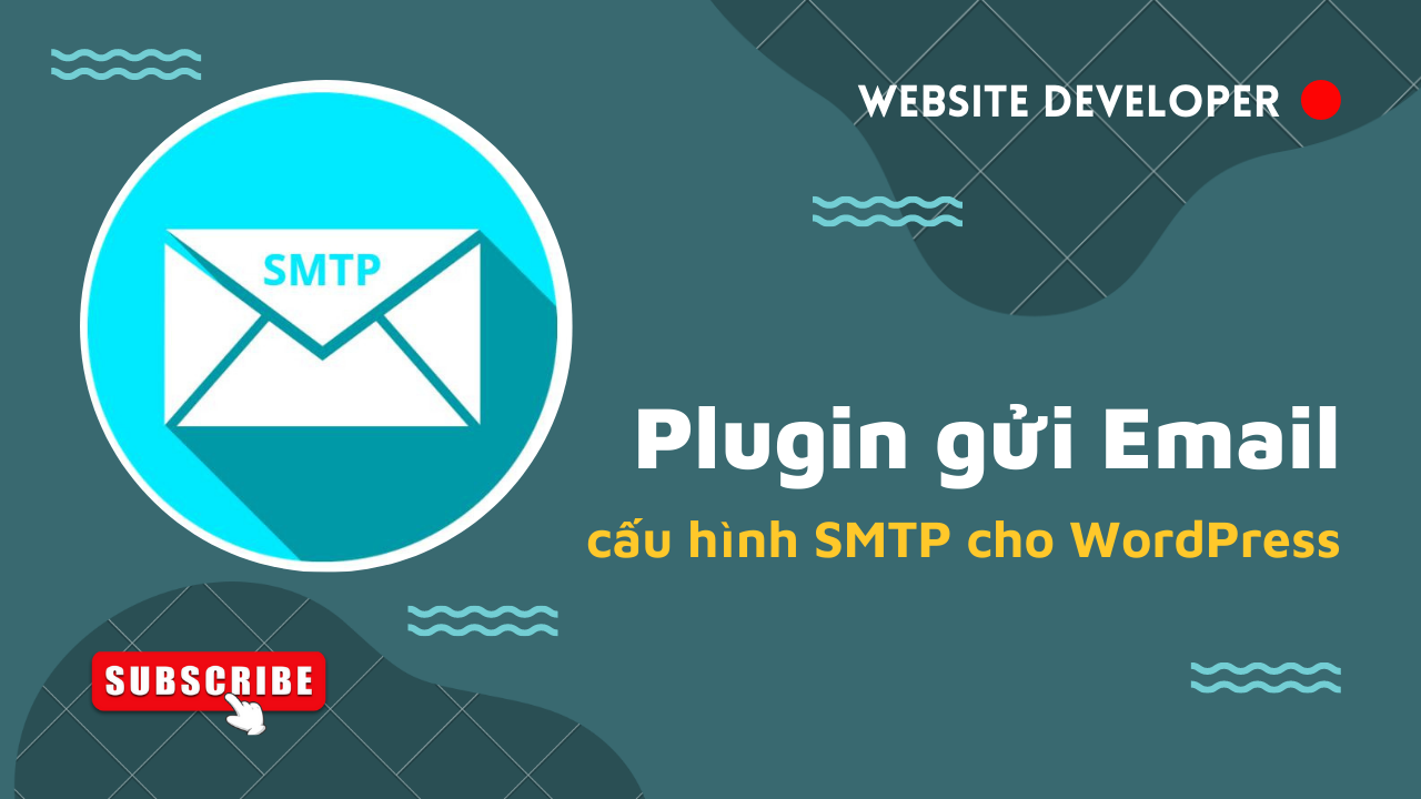 Top 05 Plugin email WordPress cấu hình SMTP tốt nhất