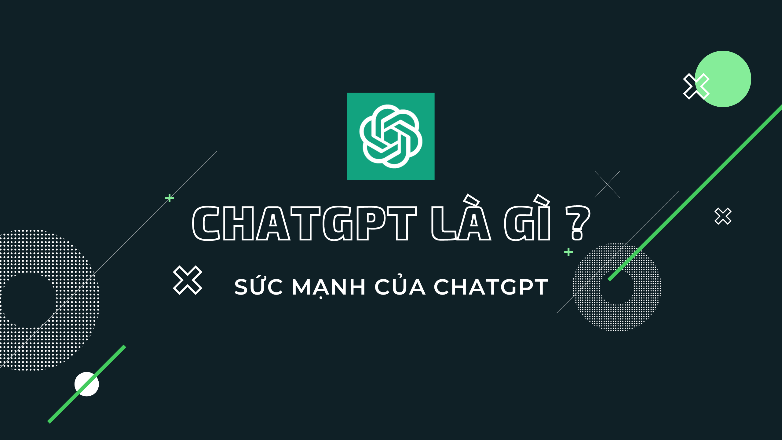ChatGPT là gì ? Sức mạnh của ChatGPT trong thế giới công nghệ