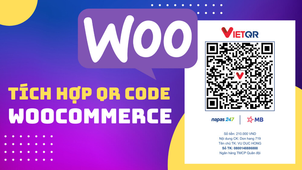 Tích hợp mã QR Code thanh toán vào đơn hàng WooCommerce WordPress